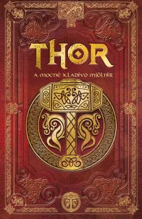 Thor a mocné kladivo Mjölnir [Sierra Sergio A.] (Sága o Thorovi)