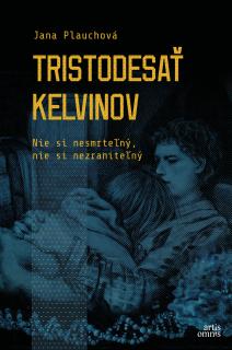 Tristodesať Kelvinov [Plauchová Jana]