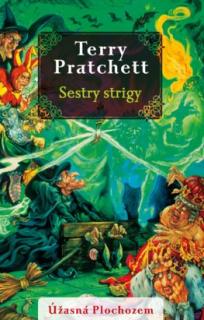 Úžasná Plochozem 06 - Sestry strigy (Čarodejky 2) [Pratchett Terry]