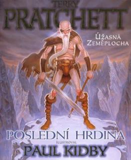 Úžasná Zeměplocha 27: Poslední hrdina (dotlač) [Pratchett Terry, Kidby Paul]