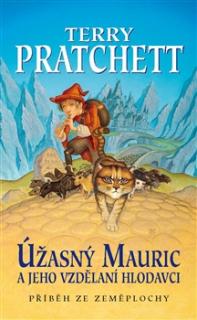 Úžasná Zeměplocha 28: Úžasný Mauric a jeho vzdělaní hlodavci [Pratchett Terry]