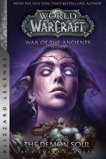 WoW: War of The Ancients 2 - The Demon Soul [Knaak Richard A.] (War of the Ancients Trilogy #2)