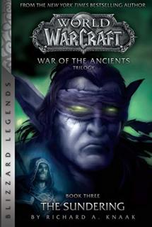 WoW: War of The Ancients 3 - The Sundering [Knaak Richard A.] (War of the Ancients Trilogy #3)