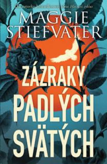 Zázraky padlých svätých [Stiefvater Maggie]