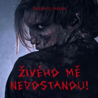 Živého mě nedostanou (audiokarta) [Fabian Dušan D.]