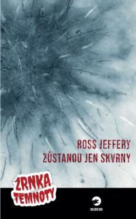 Zůstanou jen skvrny [Jeffery Rose]