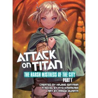 Attack on Titan: The Harsh Mistress of The City, Part 1