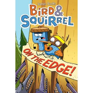 Bird & Squirrel On the Edge! A Graphic Novel