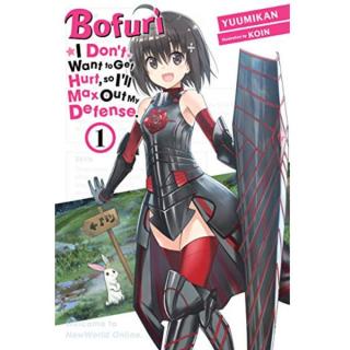 Bofuri: I Don't Want to Get Hurt, so I'll Max Out My Defense. 1 (Light novel)