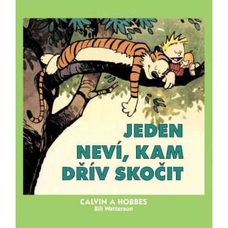 Calvin a Hobbes: Jeden neví, kam dřív skočit
