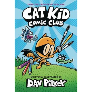 Cat Kid Comic Club: A Graphic Novel