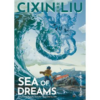 Cixin Liu's Sea of Dreams A Graphic Novel