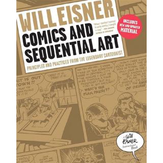 Comics and Sequential Art: Principles and Practices from the Legendary Cartoonist