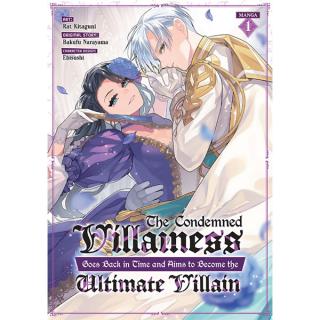 Condemned Villainess Goes Back in Time and Aims to Become the Ultimate Villain 1 Manga