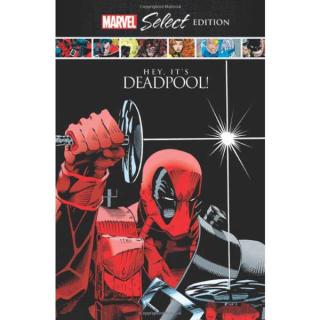 Deadpool: Hey, Its Deadpool! Marvel Select Edition