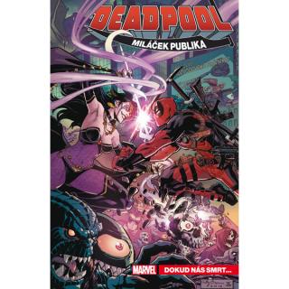 Deadpool, miláček publika 6: Dokud nás smrt...