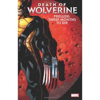 Death of Wolverine Prelude: Three Months to Die