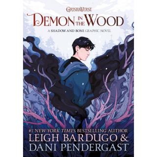 Demon in the Wood: A Shadow and Bone Graphic Novel