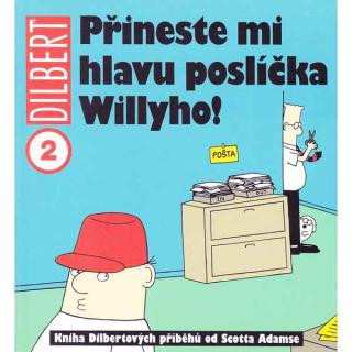 Dilbert 2: Přineste mi hlavu poslíčka Willyho!