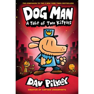 Dog Man A Tale of Two Kitties: A Graphic Novel