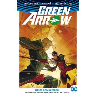 Green Arrow 4: Město pod hvězdou (Znovuzrození hrdinů DC) 2 Varianty obálok
