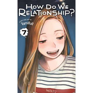 How Do We Relationship? 7