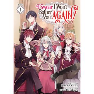 I Swear I Won't Bother You Again! 1 (Light Novel)