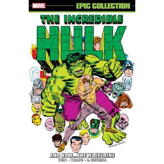 Incredible Hulk Epic Collection: And Now the Wolverine