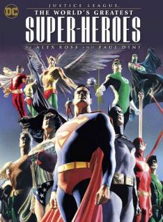 Justice League: The Worlds Greatest Superheroes by Alex Ross and Paul Dini