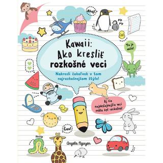 Kawaii: Ako kresliť rozkošné veci