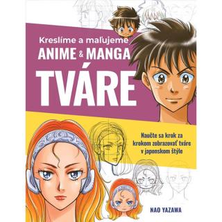 Kreslíme a maľujeme Anime & Manga tváre