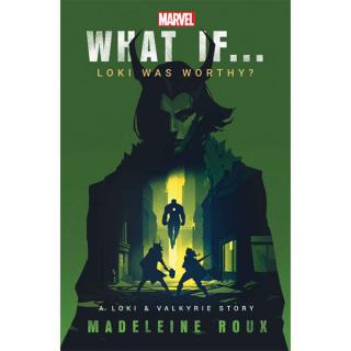 Marvel: What If...Loki Was Worthy? (A Loki & Valkyrie Story)