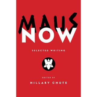 Maus Now: Selected Writing