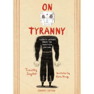 On Tyranny Graphic Edition: Twenty Lessons from the Twentieth Century