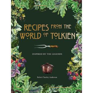 Recipes from the World of Tolkien: Inspired by the Legends (Cookbook)