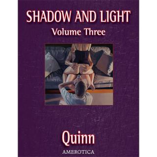 Shadow and Light Volume Three