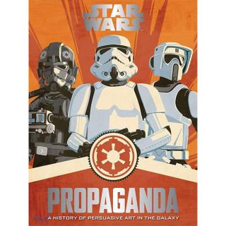 Star Wars Propaganda: A History of Persuasive Art in the Galaxy