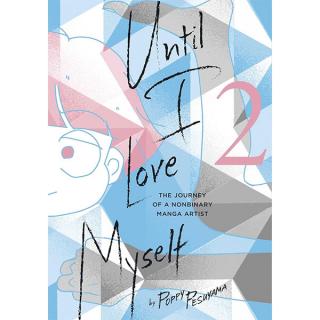 Until I Love Myself 2: The Journey of a Nonbinary Manga Artist