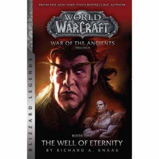 WarCraft: War of The Ancients 1 - The Well of Eternity (Blizzard Legends)