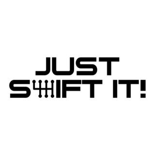 Samolepka nápis Just Shift It! na auto a motorku, tuning nálepka (1627)
