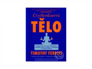 Čtyřhodinové tělo - Timothy Ferriss