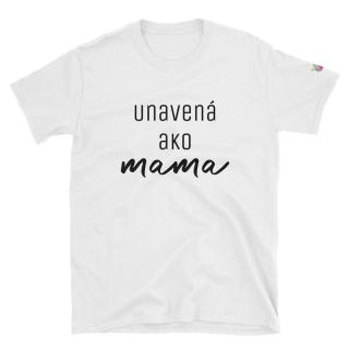 Tričko  Unavená ako mama  Farba: biela, Veľkosť: 3XL