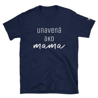 Tričko  Unavená ako mama  Farba: modrá, Veľkosť: XL
