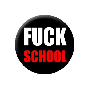 Placka Fuck School 25mm (031)