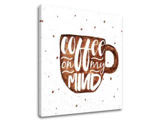 Obraz na stenu s textom Coffee on my mind (moderné obrazy s textom)