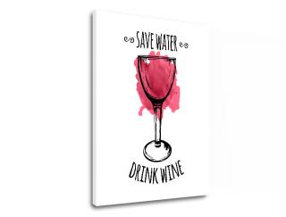 Obraz na stenu s textom Save water – Drink Wine (moderné obrazy s textom)