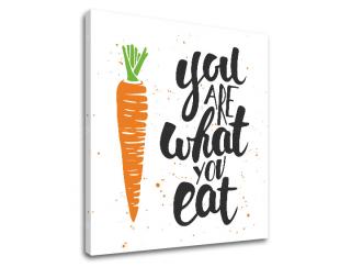 Obraz na stenu s textom You are what you eat (moderné obrazy s textom)