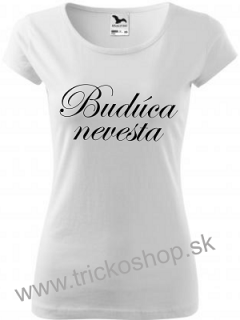Dámske tričko Budúca nevesta