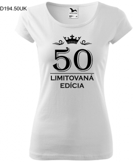 Dámske tričko Limitovaná Edícia 50 (Darček k 50 narodeninám)