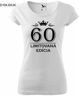 Dámske tričko Limitovaná Edícia 60 (Darček k 60 narodeninám)